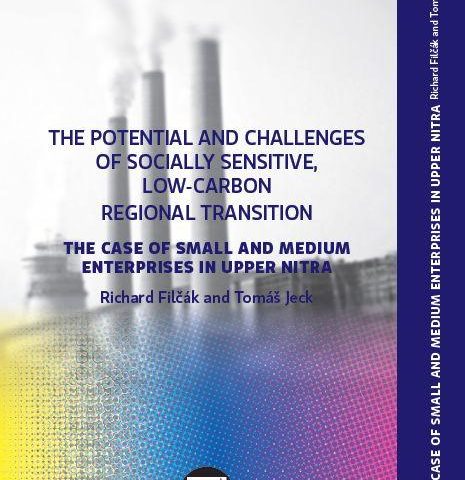THE POTENTIAL AND CHALLENGES OF SOCIALLY SENSITIVE, LOW-CARBON REGIONAL TRANSITION: THE CASE OF SMALL AND MEDIUM ENTERPRISES IN UPPER NITRA