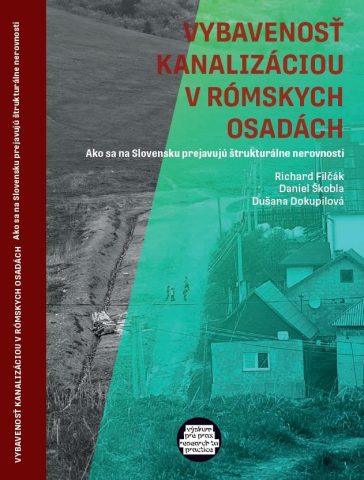 VYBAVENOSŤ KANALIZÁCIOU V RÓMSKYCH OSADÁCH. Ako sa na Slovensku prejavujú štrukturálne nerovnosti