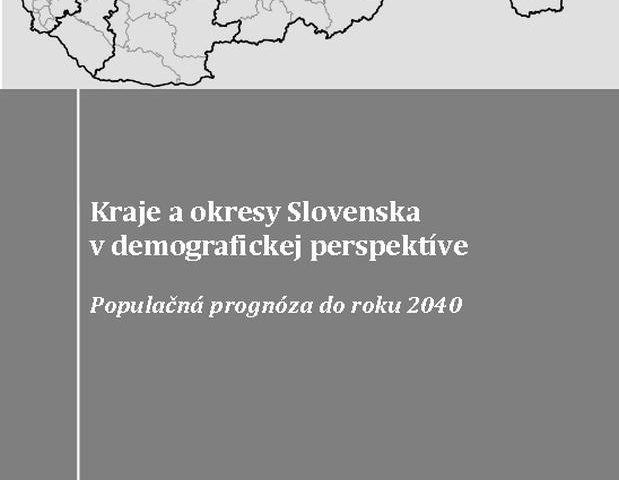 Kraje a okresy v demografickej perspektíve. Populačná prognóza do roku 2040